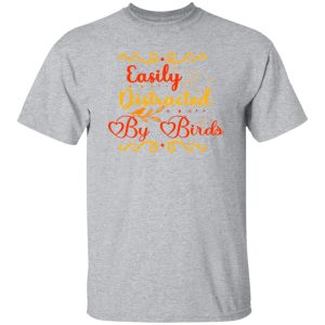 Easily Distracted by Birds V4 T-Shirts, Long Sleeve, Hoodies