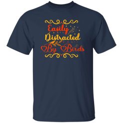 Easily Distracted by Birds V4 T-Shirts, Long Sleeve, Hoodies
