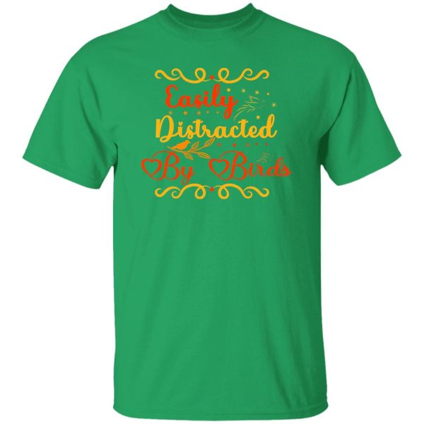 Easily Distracted by Birds V4 T-Shirts, Long Sleeve, Hoodies