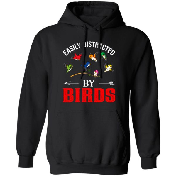 Easily Distracted by Birds V3 T-Shirts, Long Sleeve, Hoodies