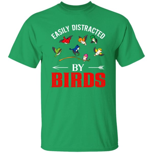 Easily Distracted by Birds V3 T-Shirts, Long Sleeve, Hoodies