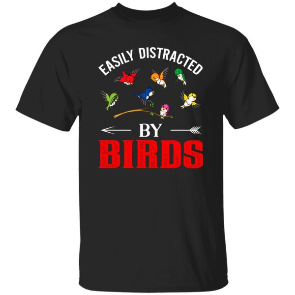 Easily Distracted by Birds V3 T-Shirts, Long Sleeve, Hoodies