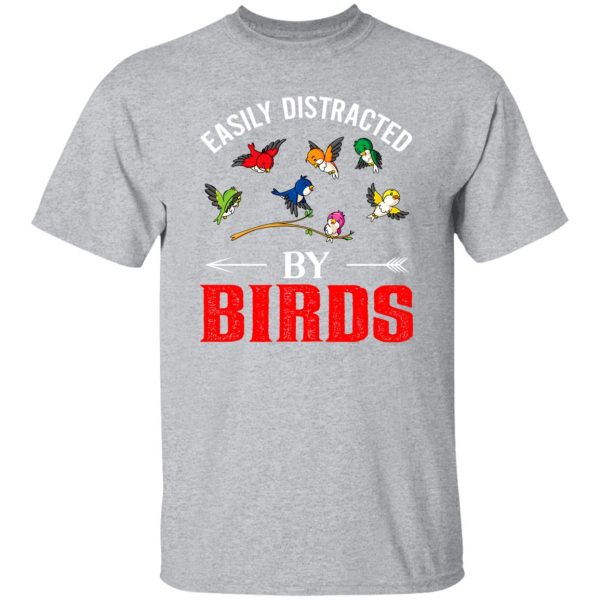 Easily Distracted by Birds V3 T-Shirts, Long Sleeve, Hoodies