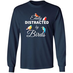 Easily Distracted by Birds V2 T-Shirts, Long Sleeve, Hoodies