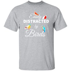 Easily Distracted by Birds V2 T-Shirts, Long Sleeve, Hoodies