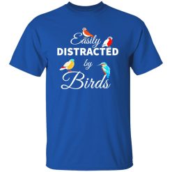 Easily Distracted by Birds V2 T-Shirts, Long Sleeve, Hoodies