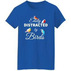 Easily Distracted by Birds V2 T-Shirts, Long Sleeve, Hoodies