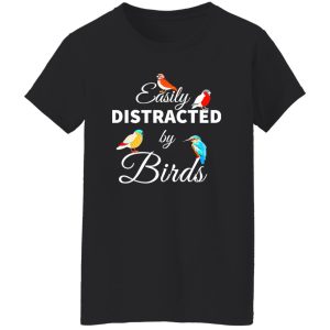 Easily Distracted by Birds V2 T-Shirts, Long Sleeve, Hoodies