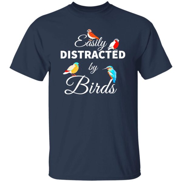 Easily Distracted by Birds V2 T-Shirts, Long Sleeve, Hoodies