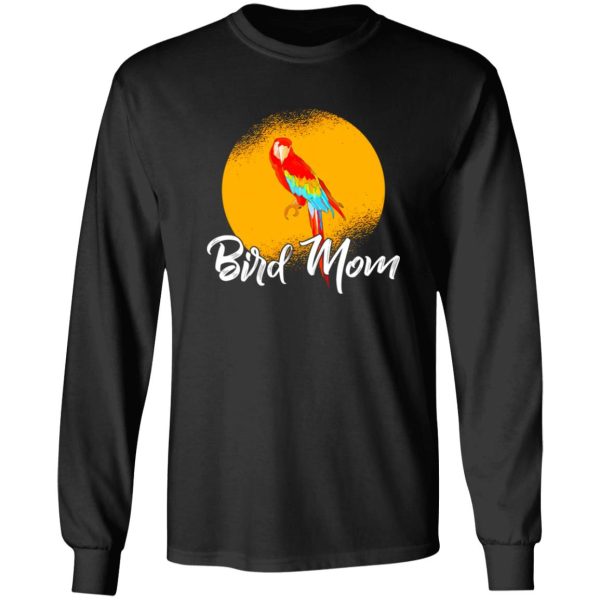 Bird Mom T-Shirts, Long Sleeve, Hoodies