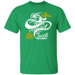 Get Two Birds Stoned At Once T-Shirts, Long Sleeve, Hoodies