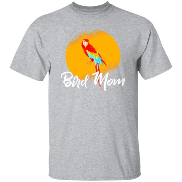 Bird Mom T-Shirts, Long Sleeve, Hoodies