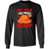 Get Your Fat Pants Ready T-Shirts, Long Sleeve, Hoodies