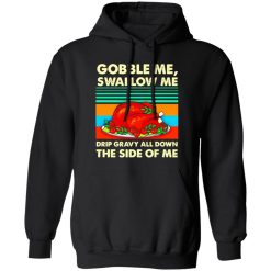 Gobble me swallow me Thanksgiving vintage T-Shirts, Long Sleeve, Hoodies
