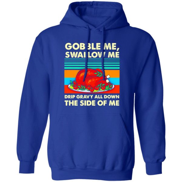 Gobble me swallow me Thanksgiving vintage T-Shirts, Long Sleeve, Hoodies