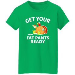 Get Your Fat Pants Ready Chubby Turkey Funny Thanksgiving T-Shirts, Long Sleeve, Hoodies