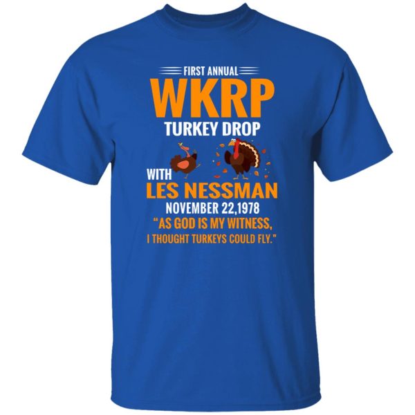 First Annual WKRP Turkey Drop With Les Nessman November 22 1978 T-Shirts, Long Sleeve, Hoodies