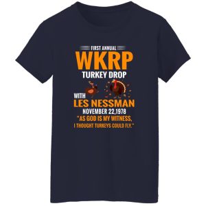 First Annual WKRP Turkey Drop With Les Nessman November 22 1978 T-Shirts, Long Sleeve, Hoodies