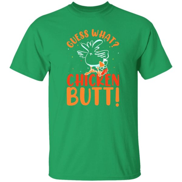 Funny Guess What Chicken Butt T-Shirts, Long Sleeve, Hoodies