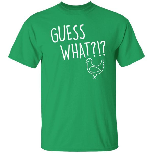 Guess What Chicken Butt V3 T-Shirts, Long Sleeve, Hoodies