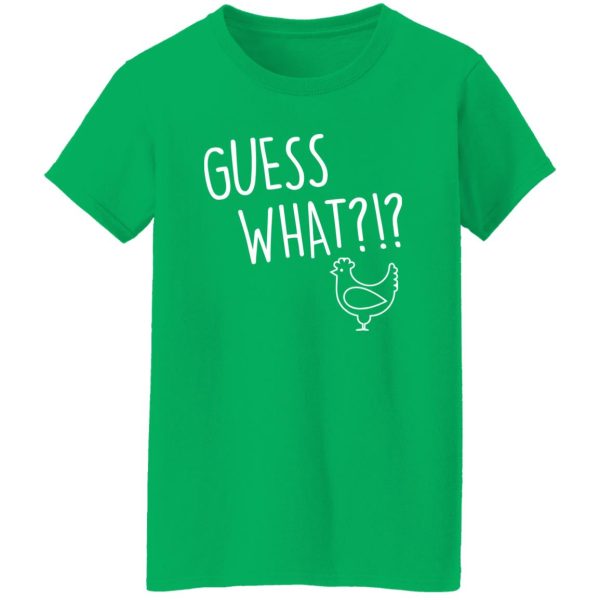 Guess What Chicken Butt V3 T-Shirts, Long Sleeve, Hoodies