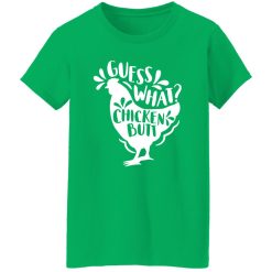 Guess What Chicken Butt T-Shirts, Long Sleeve, Hoodies