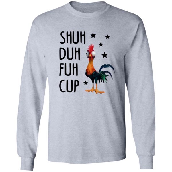 Shuh Duh Fuh Cup Funny Chicken T Shirts, Hoodies, Long Sleeve