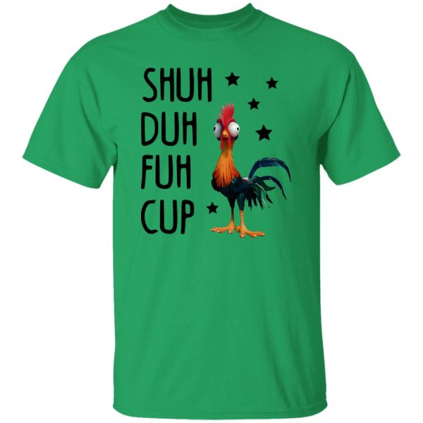 Shuh Duh Fuh Cup Funny Chicken T Shirts, Hoodies, Long Sleeve