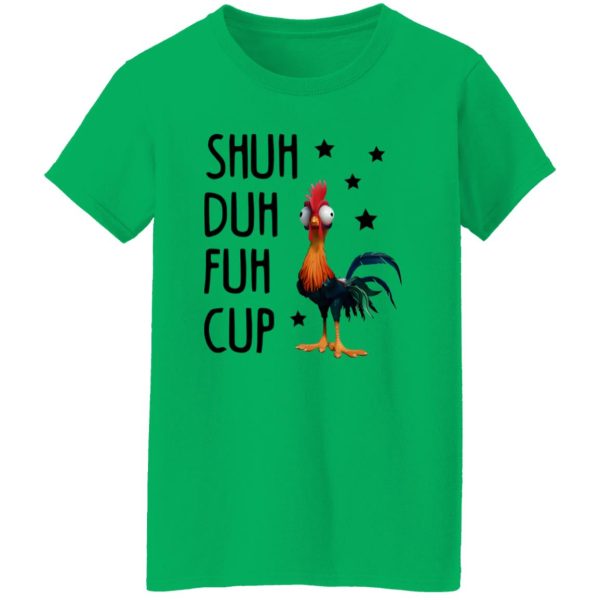 Shuh Duh Fuh Cup Funny Chicken T Shirts, Hoodies, Long Sleeve