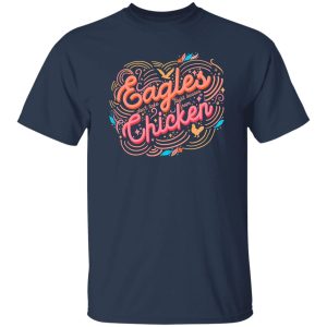 Eagles and Chicken T-Shirts, Long Sleeve, Hoodies