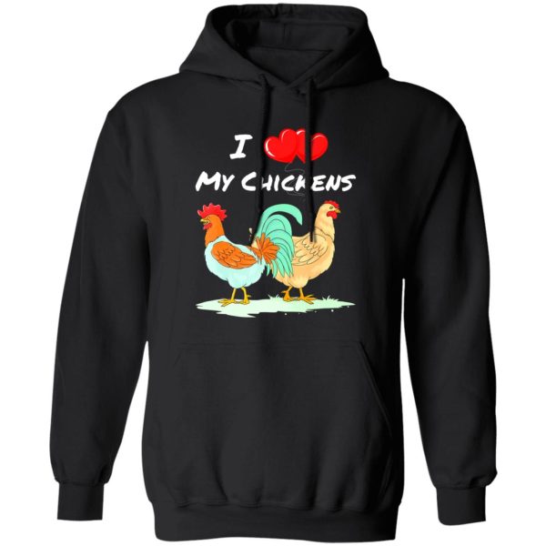 I Heart My Chickens Chicken Farmers Quote T-Shirts, Long Sleeve, Hoodies