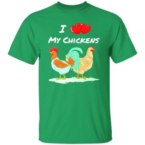 I Heart My Chickens Chicken Farmers Quote T-Shirts, Long Sleeve, Hoodies