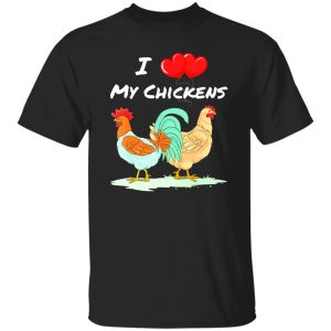 I Heart My Chickens Chicken Farmers Quote T-Shirts, Long Sleeve, Hoodies