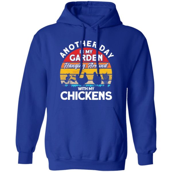 My Garden Hanging Around With Chickens funny Gardening T-Shirts, Long Sleeve, Hoodies