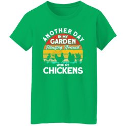 My Garden Hanging Around With Chickens funny Gardening T-Shirts, Long Sleeve, Hoodies
