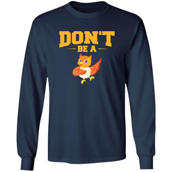 Don’t Be A Chicken T-Shirts, Long Sleeve, Hoodies