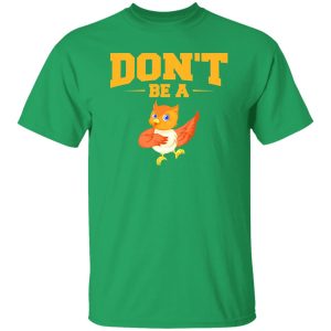 Don’t Be A Chicken T-Shirts, Long Sleeve, Hoodies