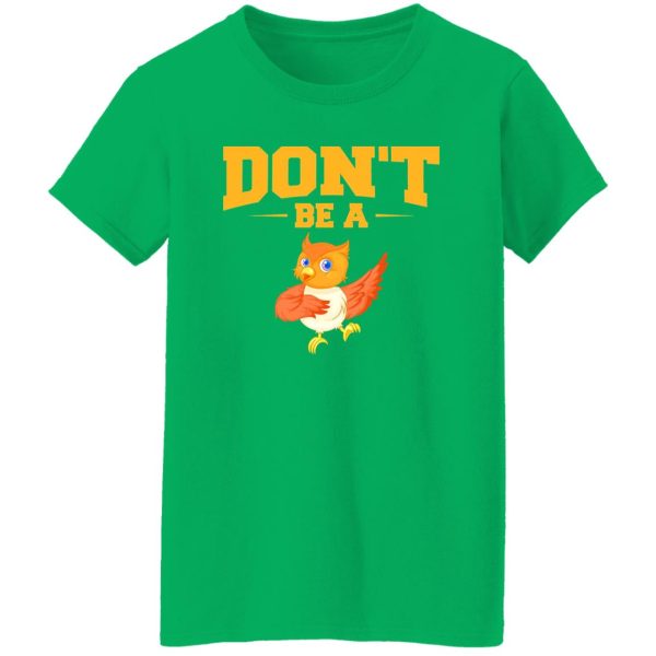 Don’t Be A Chicken T-Shirts, Long Sleeve, Hoodies