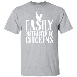 Easily distracted by chicken T-Shirts, Long Sleeve, Hoodies