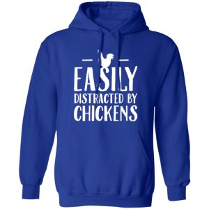 Easily distracted by chicken T-Shirts, Long Sleeve, Hoodies