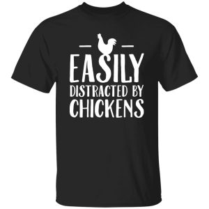 Easily distracted by chicken T-Shirts, Long Sleeve, Hoodies