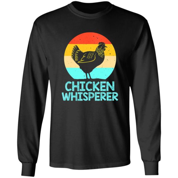 Chicken Whisperer Farmer Chicken Lovers T-Shirts, Long Sleeve, Hoodies