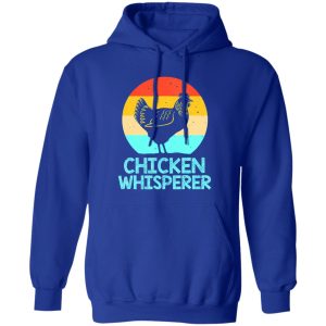 Chicken Whisperer Farmer Chicken Lovers T-Shirts, Long Sleeve, Hoodies