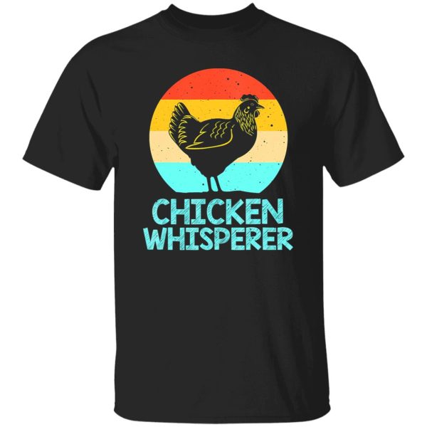 Chicken Whisperer Farmer Chicken Lovers T-Shirts, Long Sleeve, Hoodies