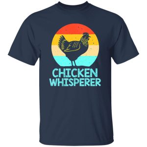 Chicken Whisperer Farmer Chicken Lovers T-Shirts, Long Sleeve, Hoodies