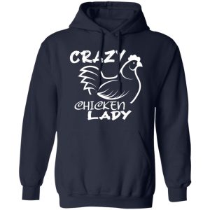 Crazy Chicken Lady T-Shirts, Long Sleeve, Hoodies