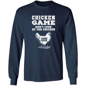 Chicken Game Funny Prank Humor Cool Chicken Quote T-Shirts, Long Sleeve, Hoodies