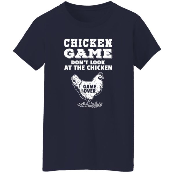 Chicken Game Funny Prank Humor Cool Chicken Quote T-Shirts, Long Sleeve, Hoodies