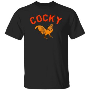 Cocky Poster T-Shirts, Long Sleeve, Hoodies