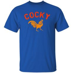 Cocky Poster T-Shirts, Long Sleeve, Hoodies